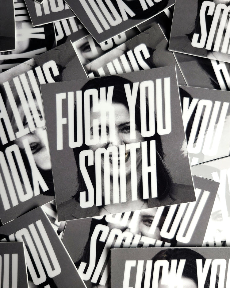 “Fuck You Smith” Sticker (Single) - Series II