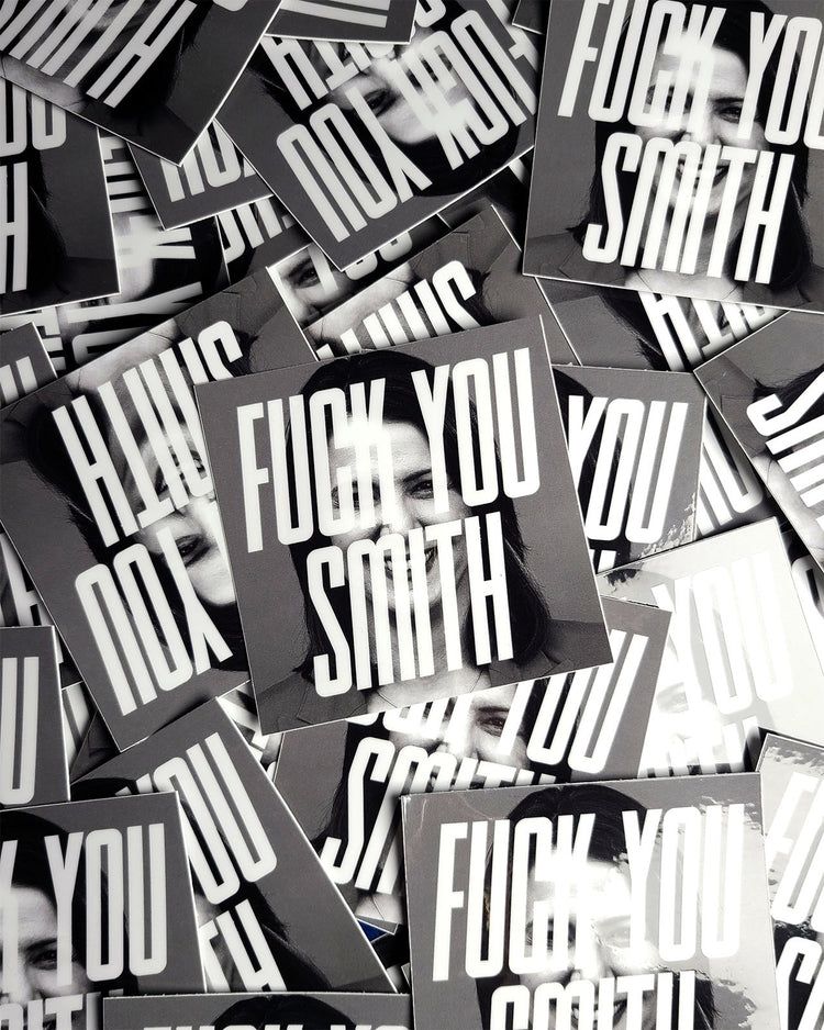 “Fuck You Smith” Sticker (Single) - Series II