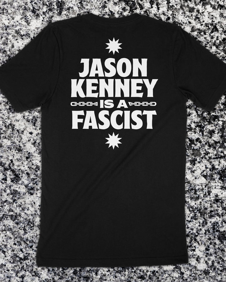 “Jason Kenney is a Fascist” T-shirt