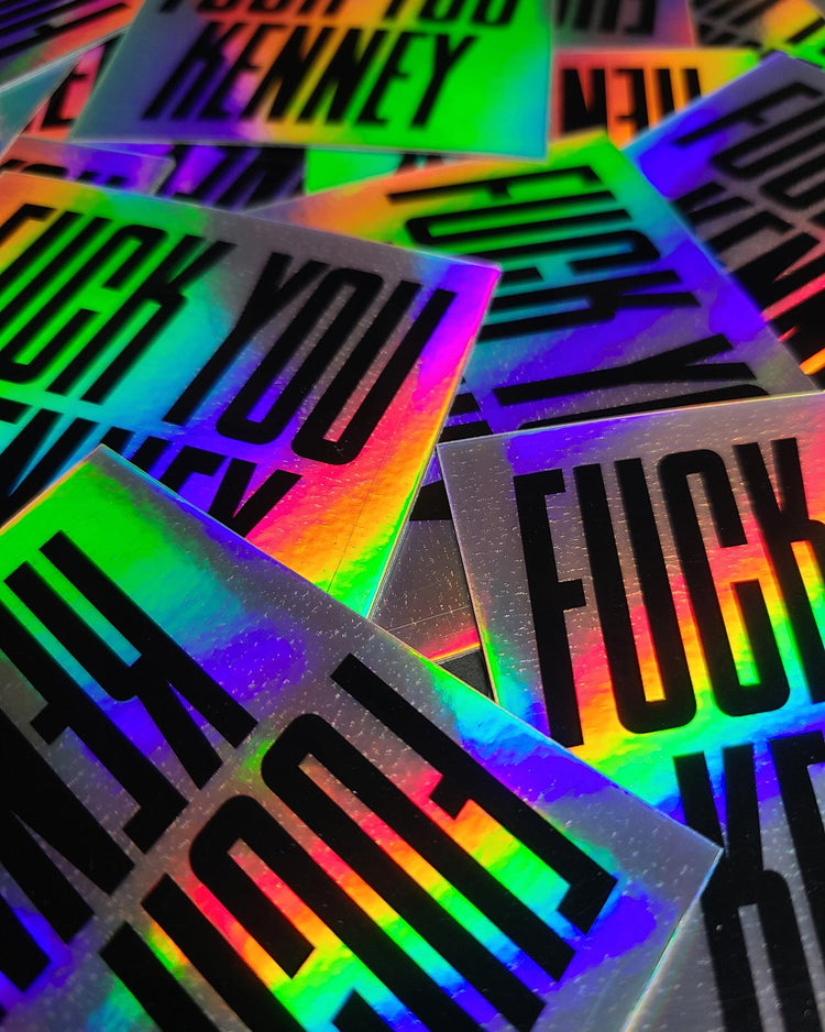 “Fuck You Kenney” Special Edition Holo Sticker