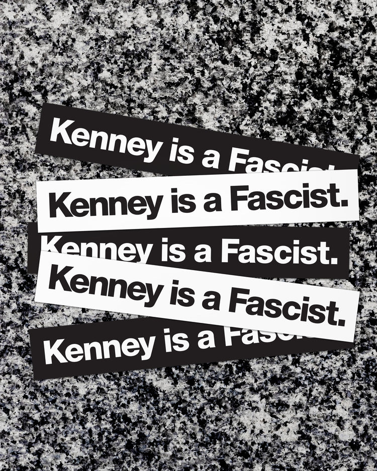 “Kenney is a Fascist” Bumper Sticker